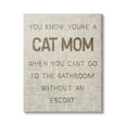 thumbnail image 1 of Stupell Industries Cat Mom Bathroom Without Escort Funny Phrase Rustic, 36 x 48, Design by Daphne Polselli, 1 of 6