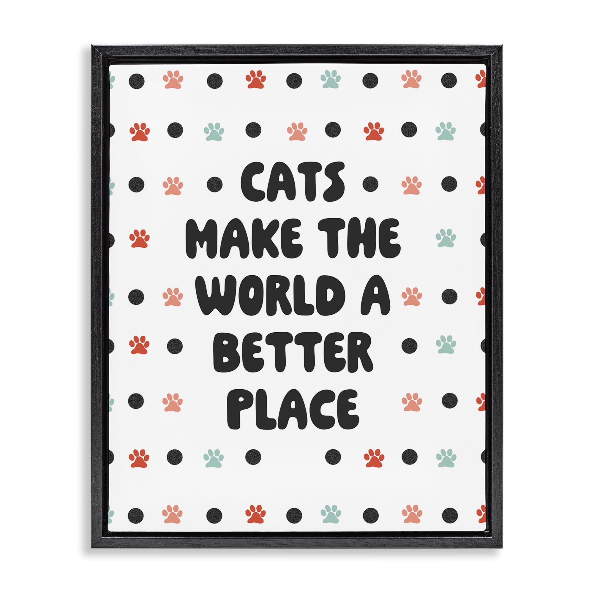 Stupell Industries Cats Make World Better Animals & Insects Painting Black Floater Framed Art Print Wall Art, 17 x 21