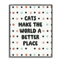 Stupell Industries Cats Make World Better Animals & Insects Painting Black Framed Art Print Wall Art, 11 x 14