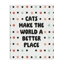 Stupell Industries Cats Make World Better Animals & Insects Painting Gallery Wrapped Canvas Art Print Wall Art, 16 x 20