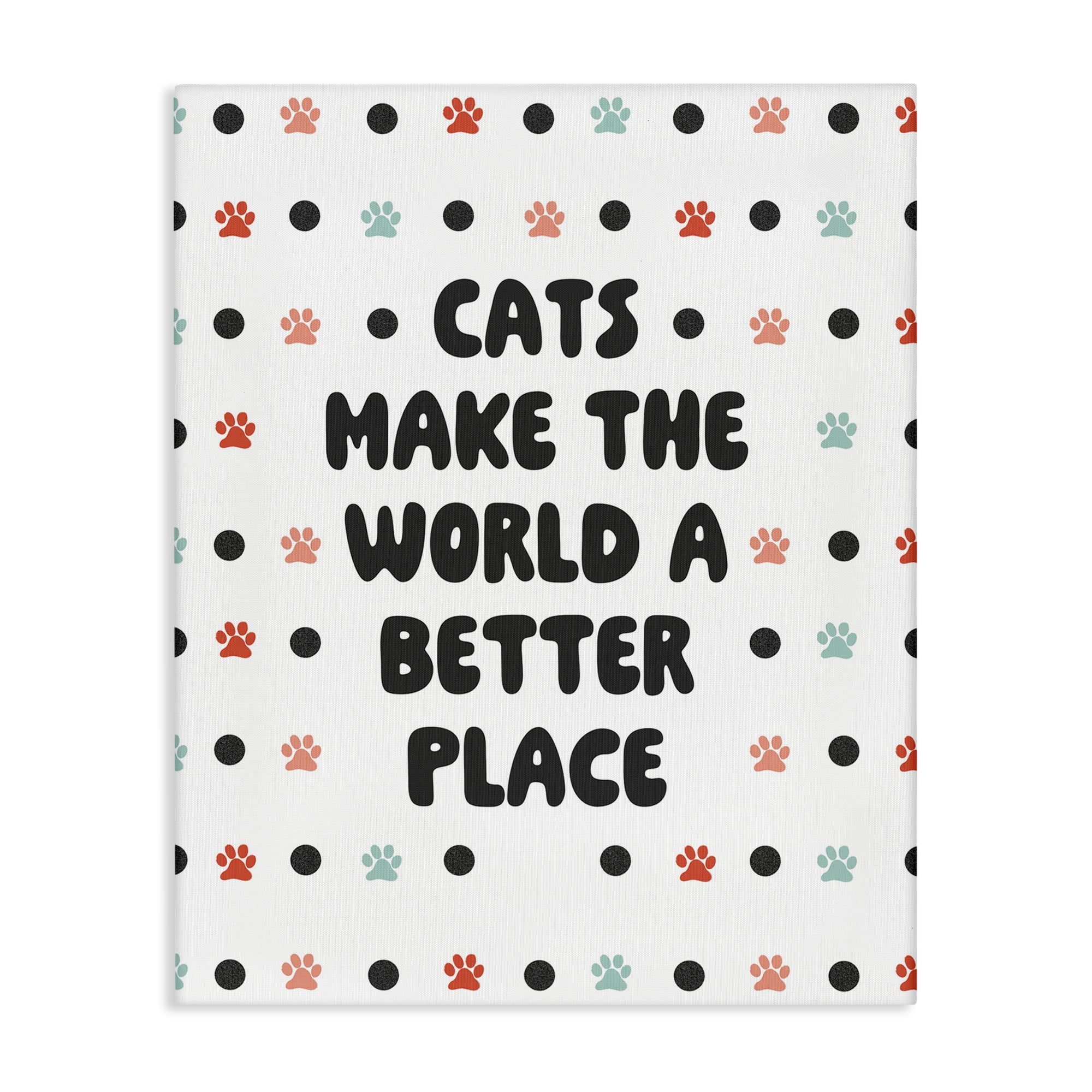 Stupell Industries Cats Make World Better Animals & Insects Painting Gallery Wrapped Canvas Art Print Wall Art, 30 x 40