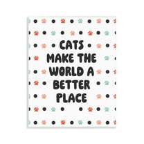 Stupell Industries Cats Make World Better Animals & Insects Painting Unframed Art Print Wall Art, 11 x 14