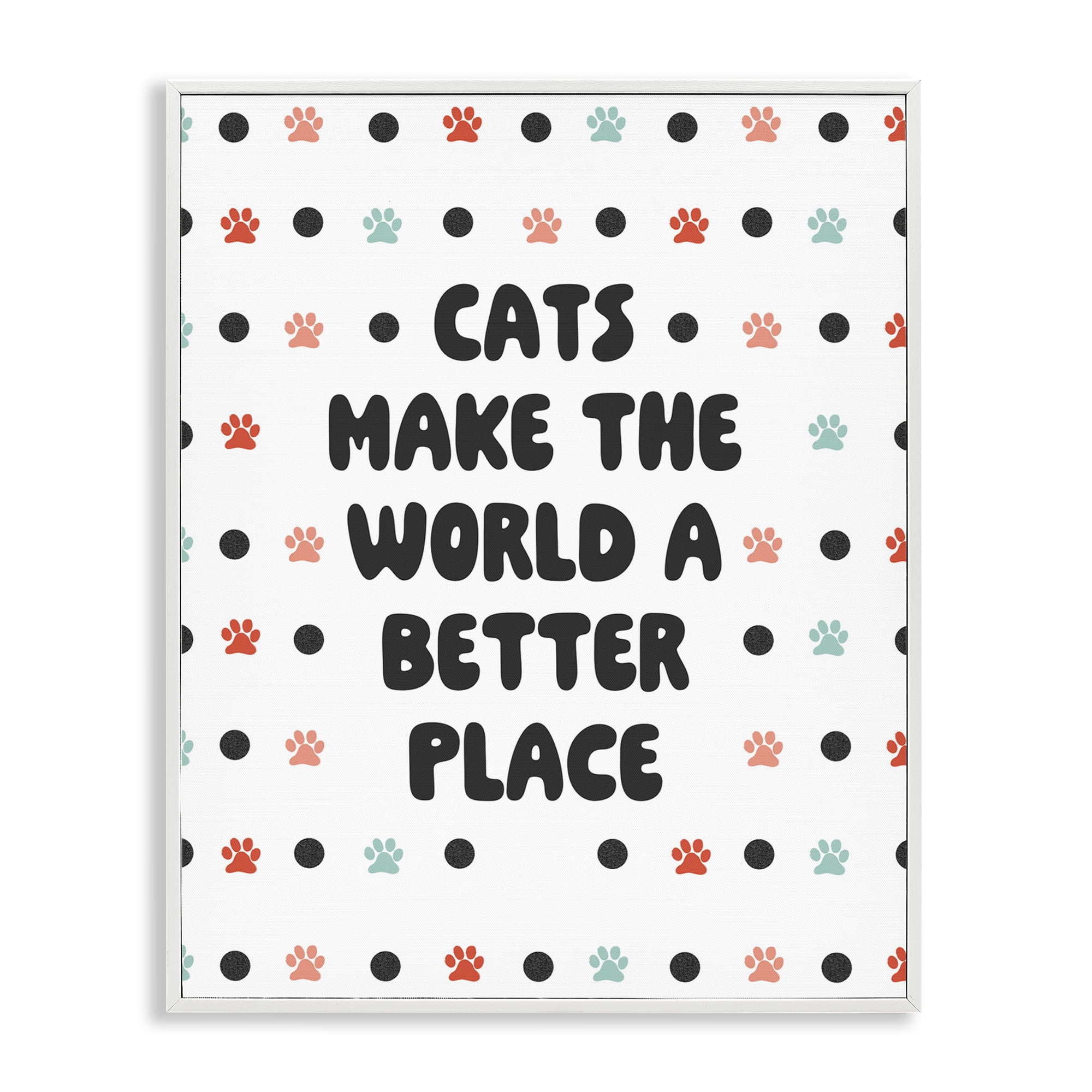 Stupell Industries Cats Make World Better Animals & Insects Painting White Framed Art Print Wall Art, 16 x 20