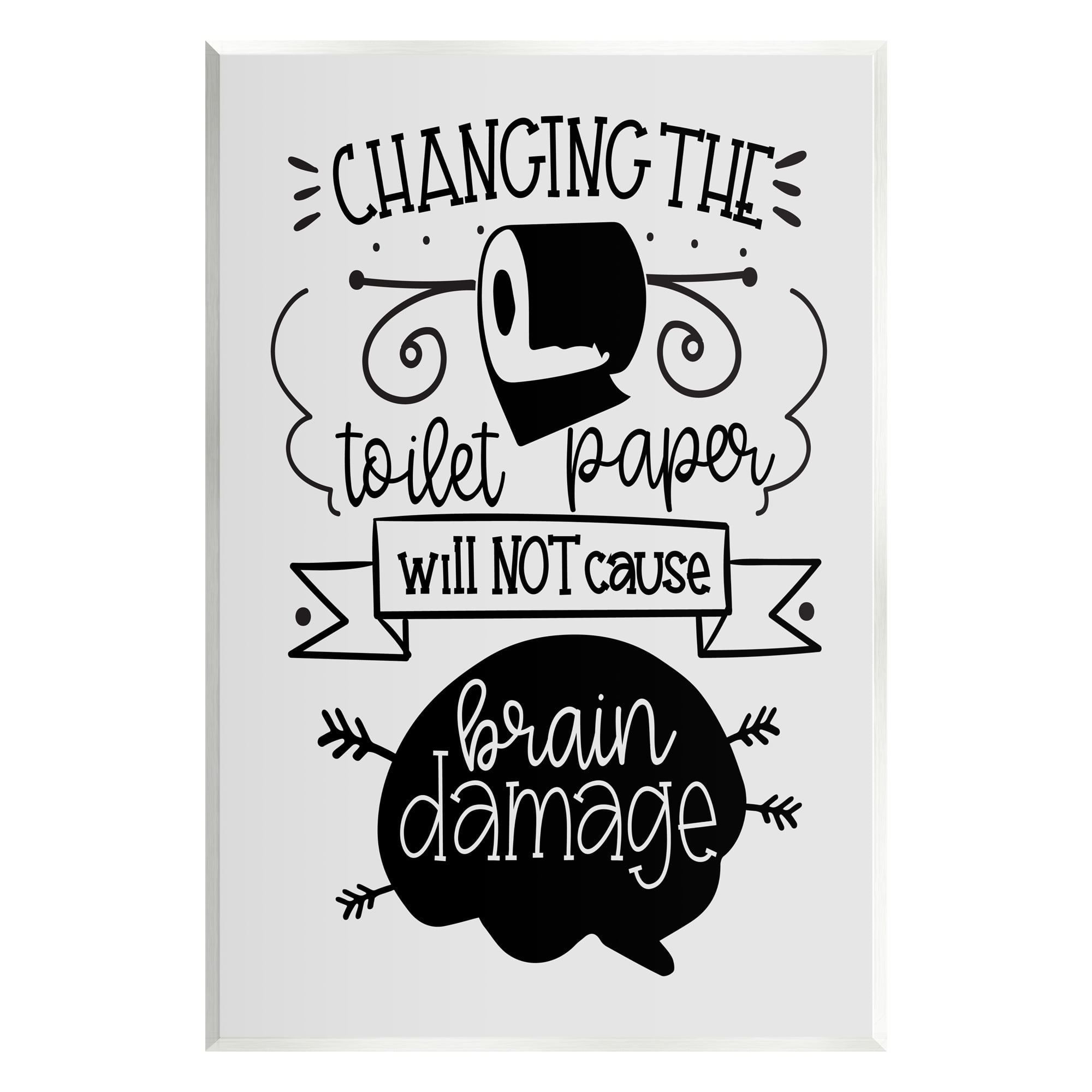 Stupell Industries Change Toilet Paper Humor Typography Painting Unframed Art Print Wall Art, 13 x 19