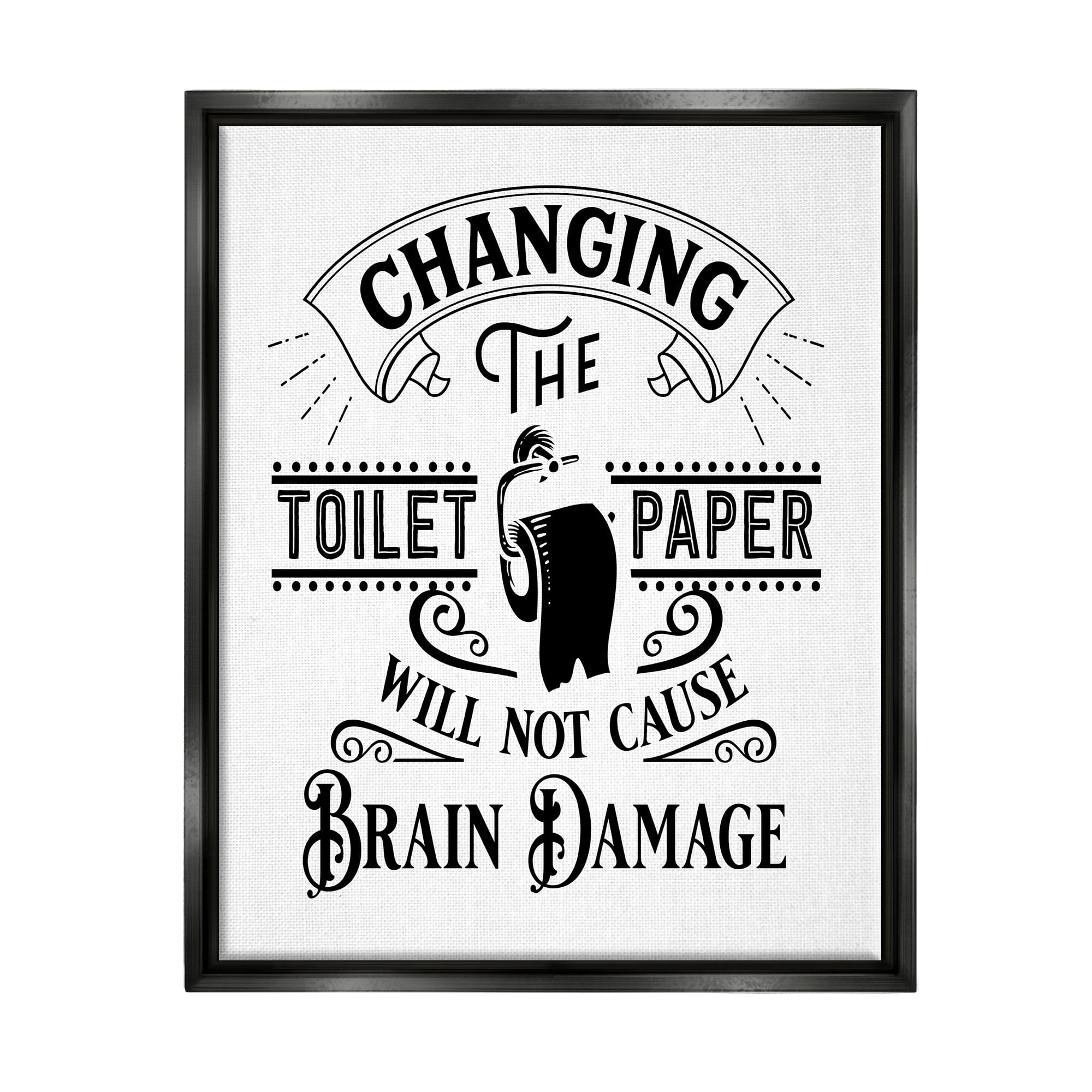 Stupell Industries Change Toilet Paper Vintage Style Humor Typography Graphic Art Jet Black Floating Framed Canvas Print Wall Art, Design by Lettered and Lined