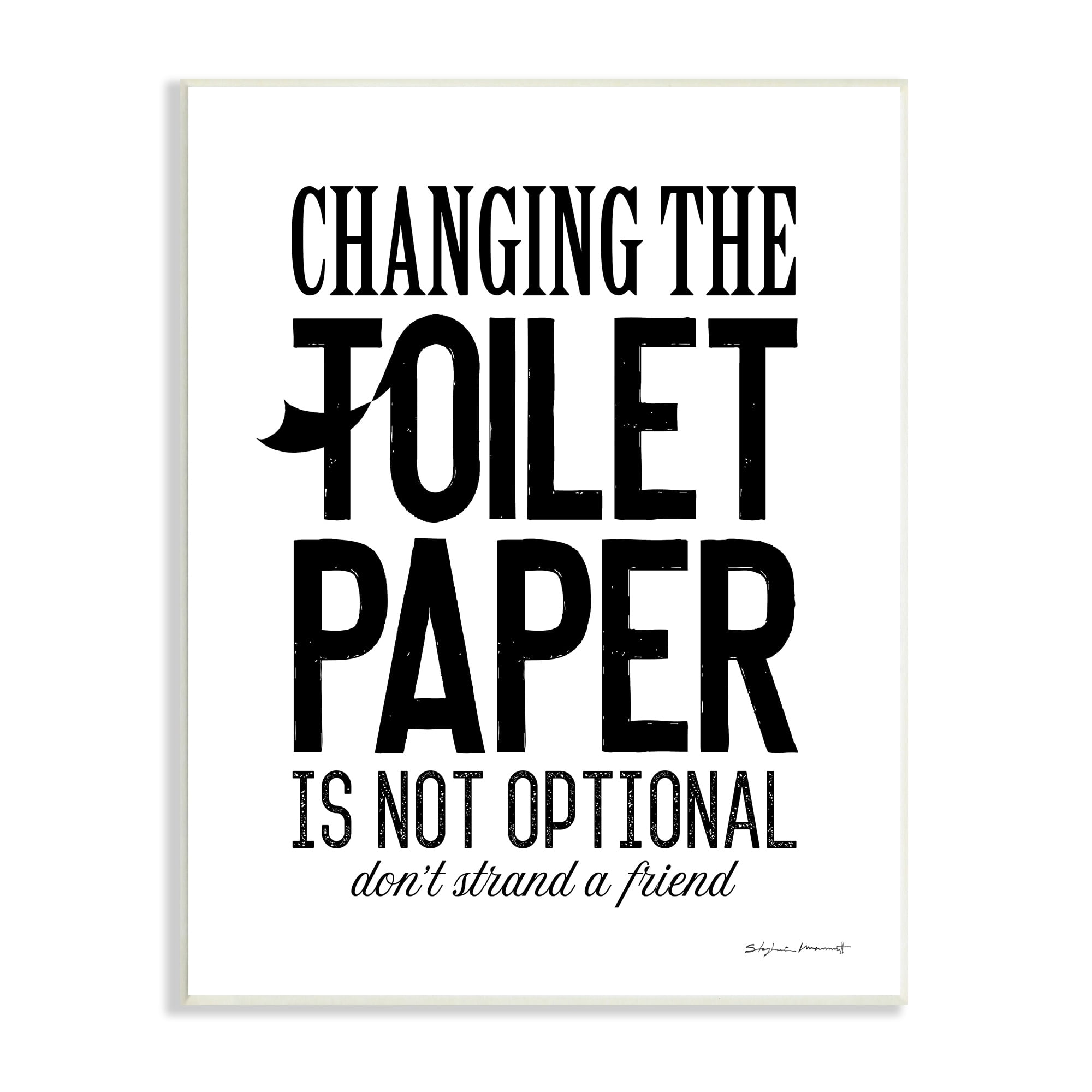 Stupell Industries Changing Toilet Paper Not Optional Funny Bathroom Phrase, 10 x 15, Design by Stephanie Workman Marrott