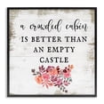 thumbnail image 1 of Stupell Industries Charming Crowded Cabin Better Than Empty Castle Quote Framed Wall Art Design by Daphne Polselli, 12" x 12", Black Framed, 1 of 9