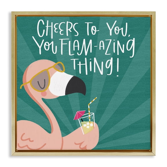 Stupell Industries Cheers To You Flamazing Quotes and Sayings Painting Gold Floater Framed Canvas Art Print Wall Art, 18 x 18