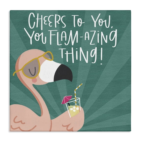 Stupell Industries Cheers To You Flamazing Quotes and Sayings Painting Wrapped Canvas Canvas Art Print Wall Art, 30 x 30