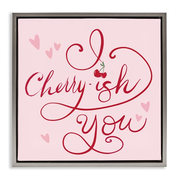 Stupell Industries Cherry-ish You Pun Gray Framed Floater Canvas Wall Art design by Lucille Price, 25 x 25
