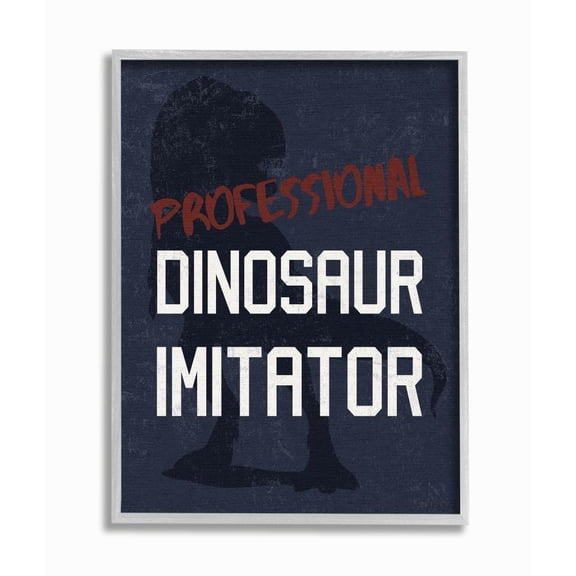 Stupell Industries Children's T-Rex Professional Dinosaur Imitator Reptile Phrase Framed Wall Art Design by Daphne Polselli, 11" x 14", Gray Framed