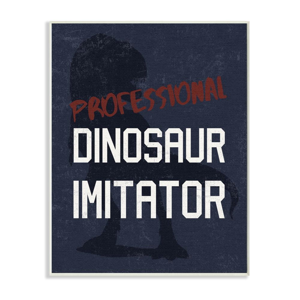 Stupell Industries Children's T-Rex Professional Dinosaur Imitator Reptile Phrase Graphic Art Unframed Art Print Wall Art, 13x19, by Daphne Polselli