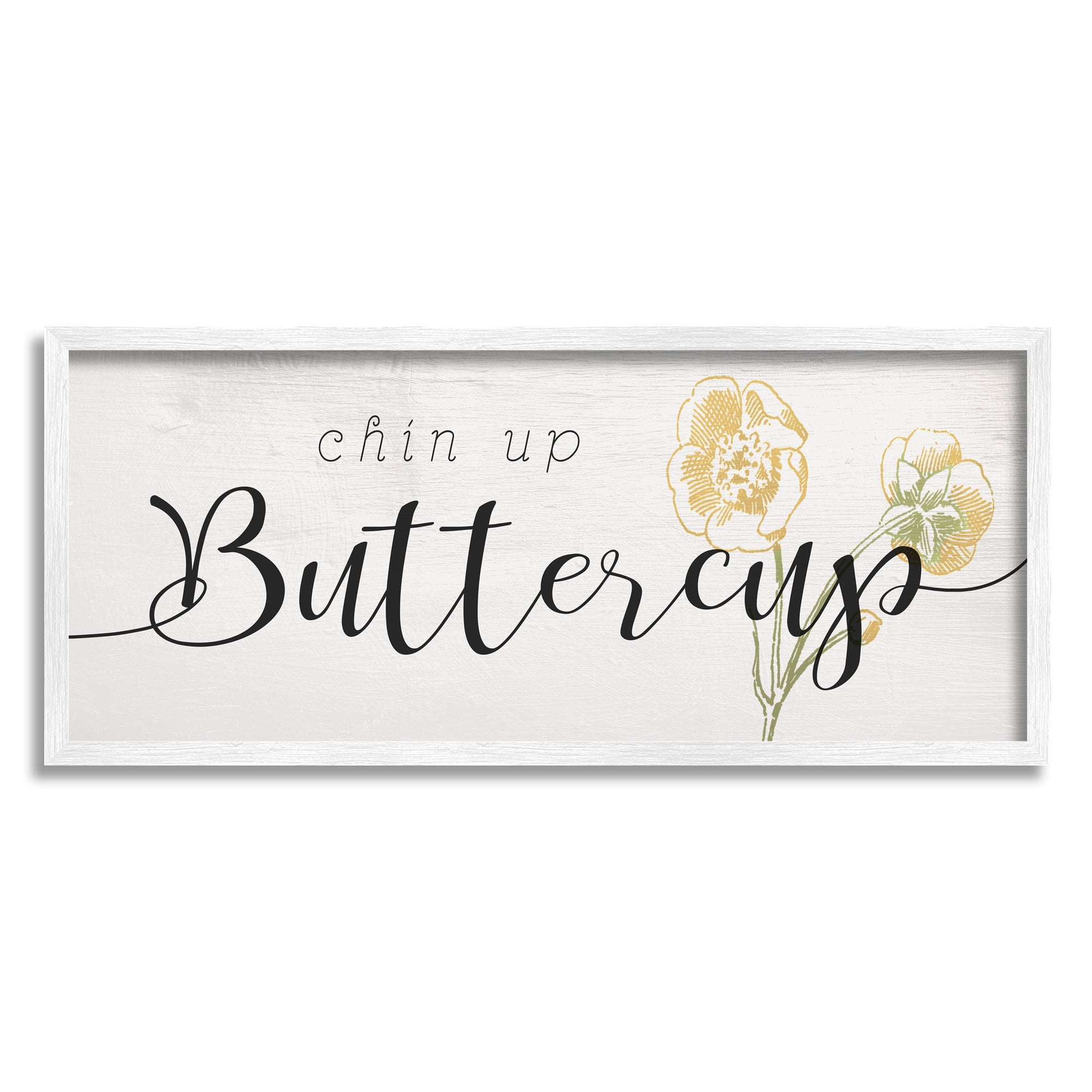 Stupell Industries Chin Up Buttercup Cute Encouragement Yellow Florals, 13 x 30, Designed by Daphne Polselli