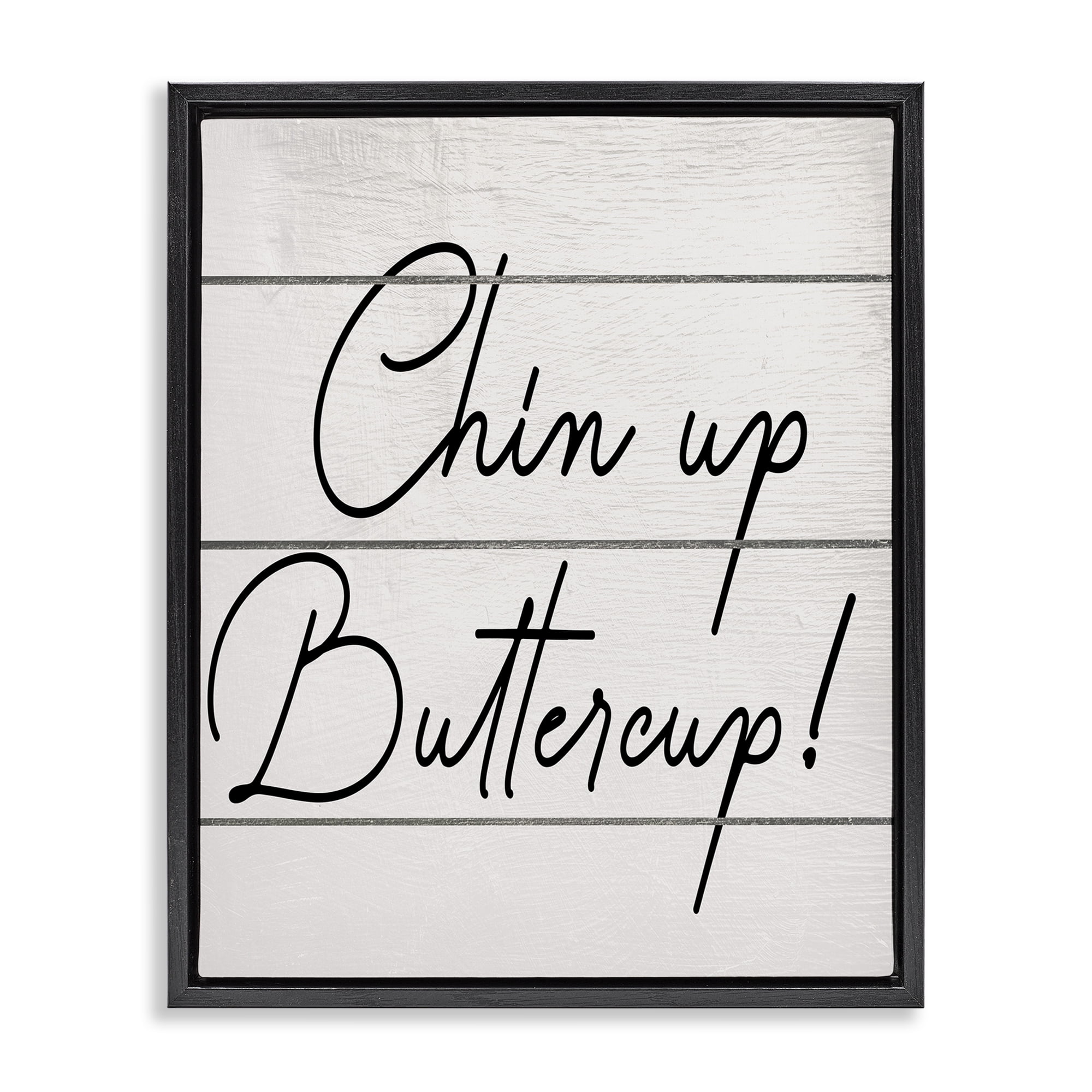 Stupell Industries Chin Up Buttercup Typography Painting Black Floater Framed Canvas Art Print Wall Art, 25 x 31
