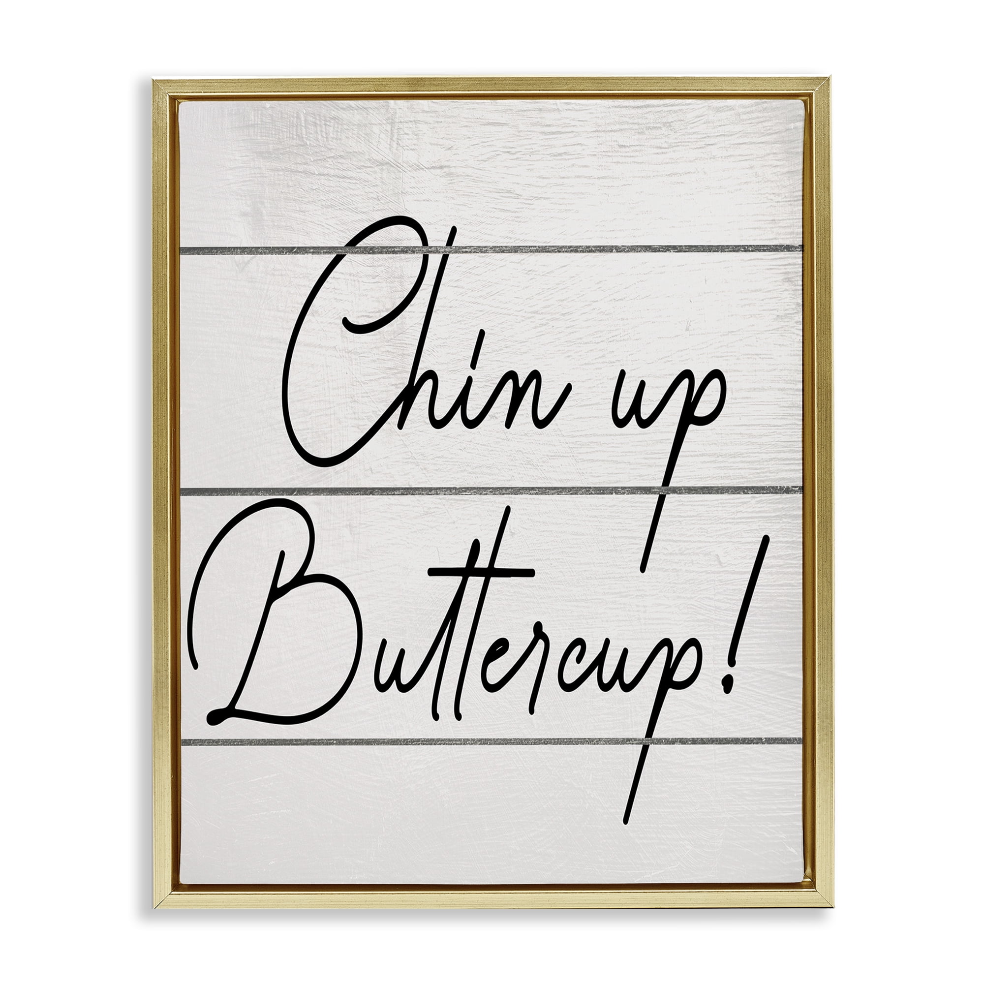 Stupell Industries Chin Up Buttercup Typography Painting Gold Floater Framed Canvas Art Print Wall Art, 17 x 21