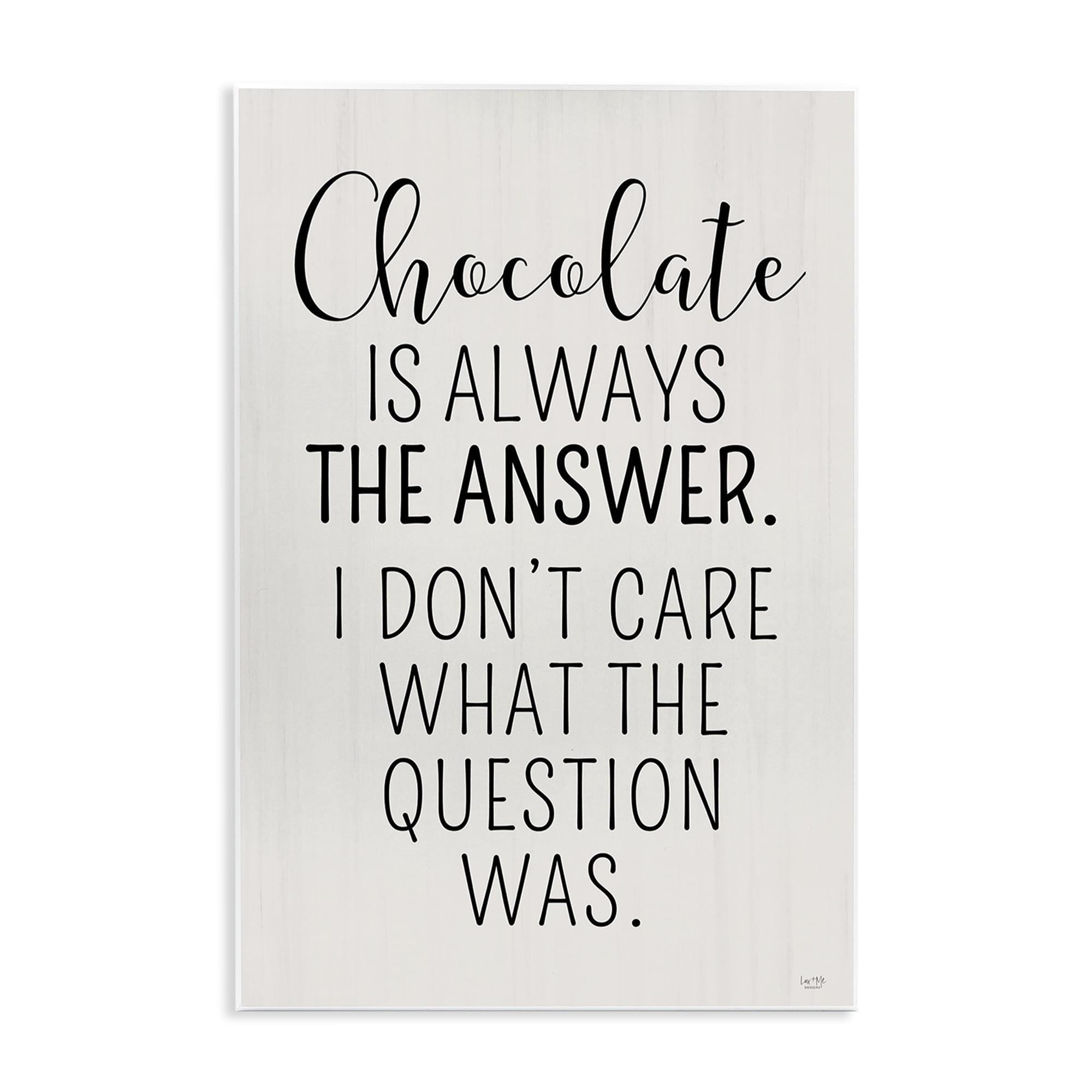 Stupell Industries Chocolate Is Always The Answer Wall Plaque Art, design by Lux + Me Designs