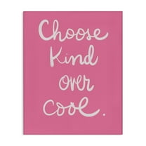 Stupell Industries Choose Kind Over Cool Typography Painting Gallery Wrapped Canvas Art Print Wall Art, 16 x 20