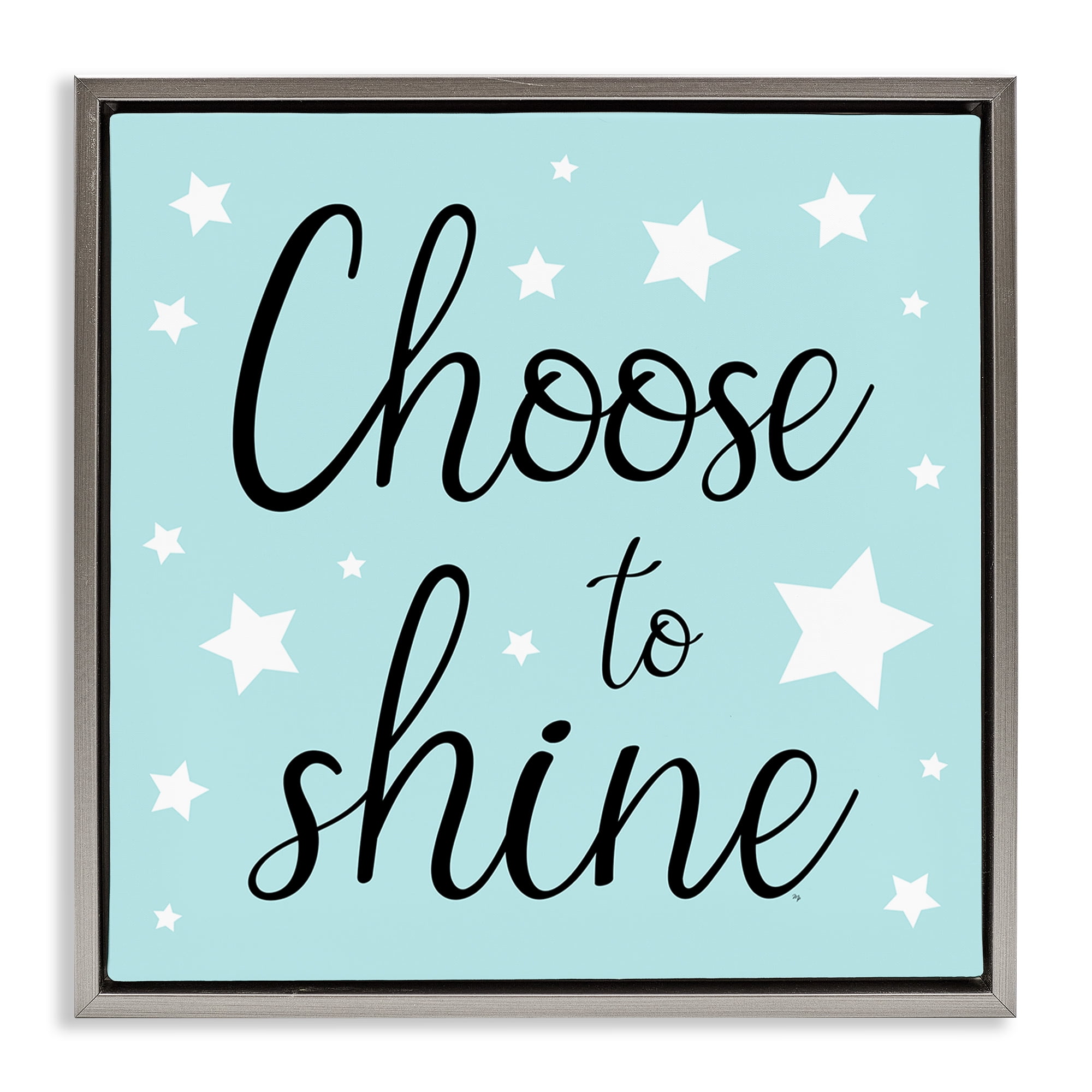 Stupell Industries Choose to Shine Stars Inspirational Quotes & Sayings Painting Gray Floater Framed Canvas Art Print Wall Art, 25 x 25