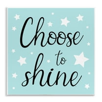 Stupell Industries Choose to Shine Stars Inspirational Quotes & Sayings Painting Unframed Art Print Wall Art, 12 x 12