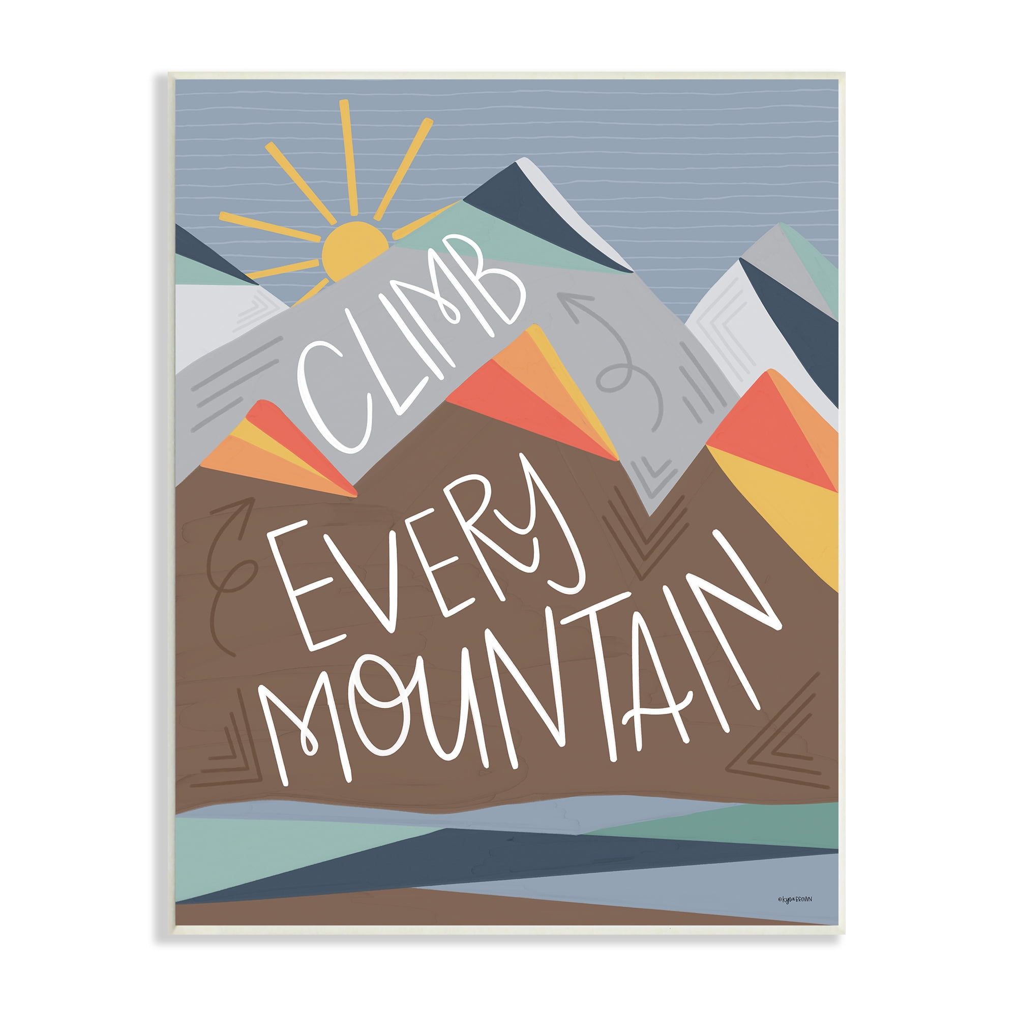 Stupell Industries Climb Every Mountain Phrase Playful Geometric Landscape Inspirational Painting Unframed Art Print Wall Art, 10 x 15