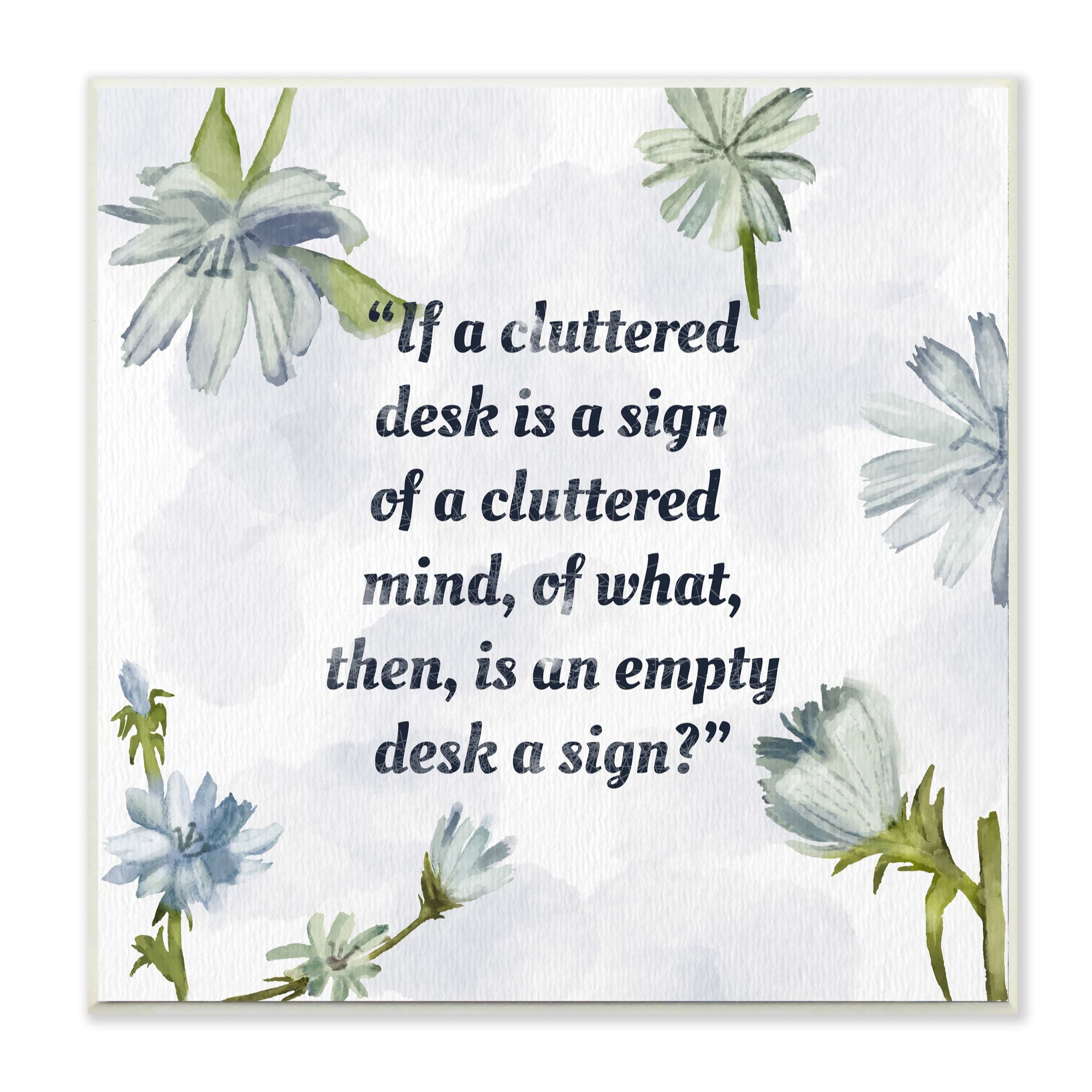 Stupell Industries Cluttered Desk Funny Quote Flower Blue Watercolor Word Design Wall Plaque by Ziwei Li