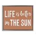 thumbnail image 1 of Stupell Industries Coastal Life Better In Sun Brown Gray Floating Frame Canvas Art, 31 x 25, by Lettered and Lined, 1 of 8