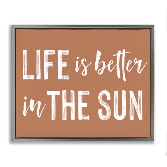 Stupell Industries Coastal Life Better In Sun Brown Gray Floating Frame Canvas Art, 31 x 25, by Lettered and Lined