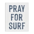 thumbnail image 1 of Stupell Industries Coastal Summer Sentiment Pray For Surf Canvas Art, 24 x 30, by Lettered and Lined, 1 of 8