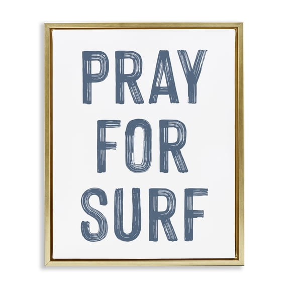 Stupell Industries Coastal Summer Sentiment Pray For Surf Gold Floating Frame Canvas Art, 25 x 31, by Lettered and Lined