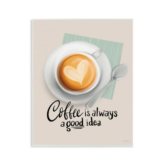 Stupell Industries Coffee Always Good Idea Food & Beverage Painting Unframed Art Print Wall Art, 11 x 14