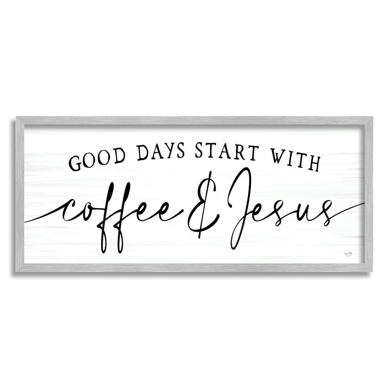 Stupell Industries Coffee And Jesus Quote Calligraphy Grain