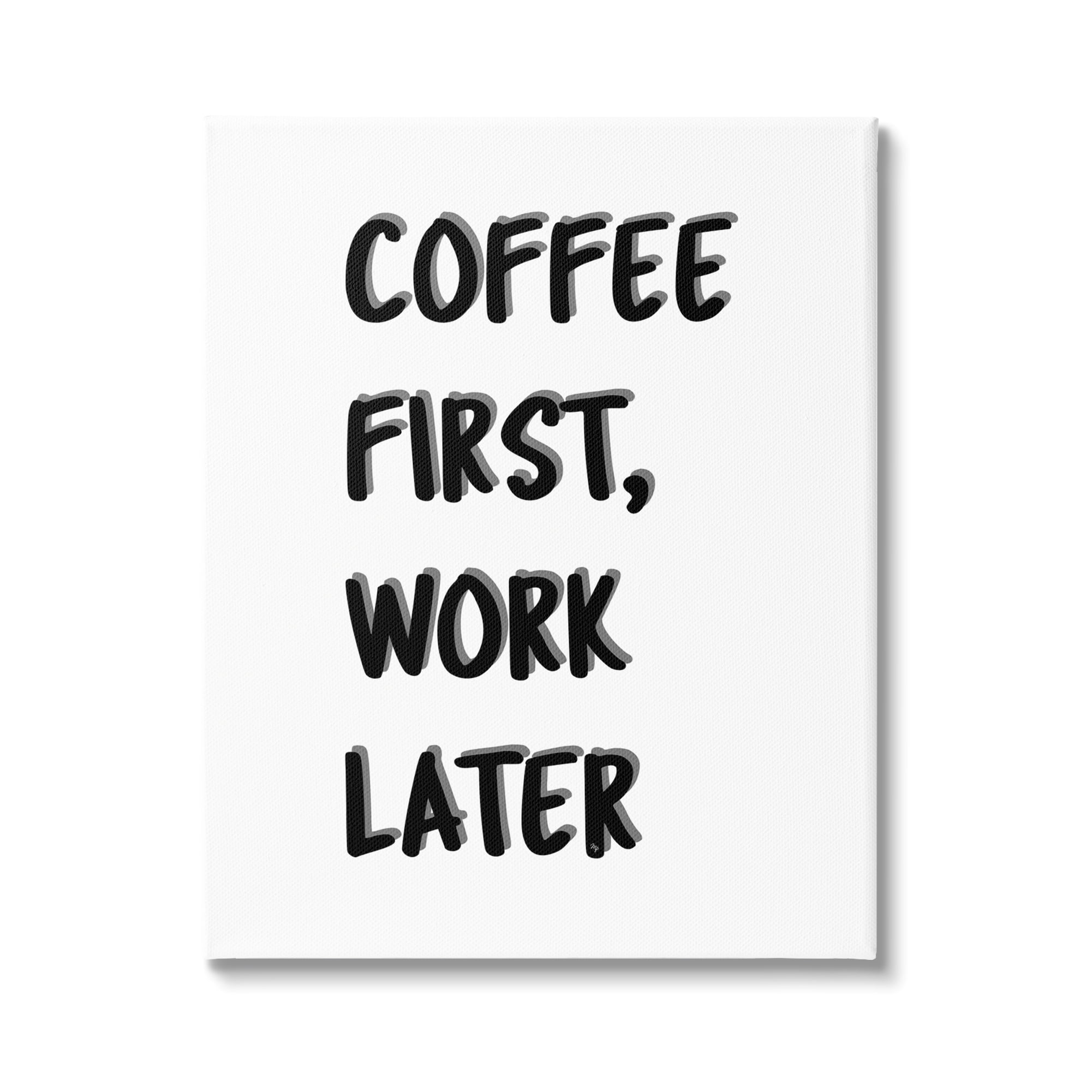 Stupell Industries Coffee First Work Later Food & Beverage Painting Gallery Wrapped Canvas Art Print Wall Art, 30 x 40