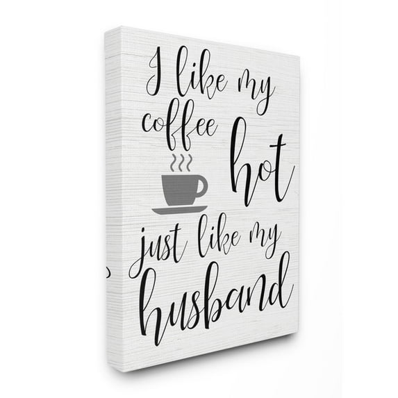 Stupell Industries Coffee Hot Like My Husband Quote Funny Family Phrase Canvas Wall Art Design by Daphne Polselli, 24" x 30"