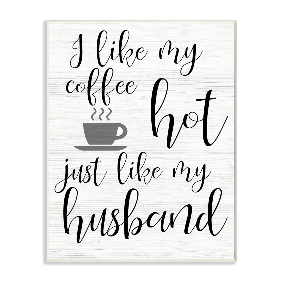 Stupell Industries Coffee Hot Like My Husband Quote Funny Family Phrase Graphic Art Unframed Art Print Wall Art, 10x15, by Daphne Polselli