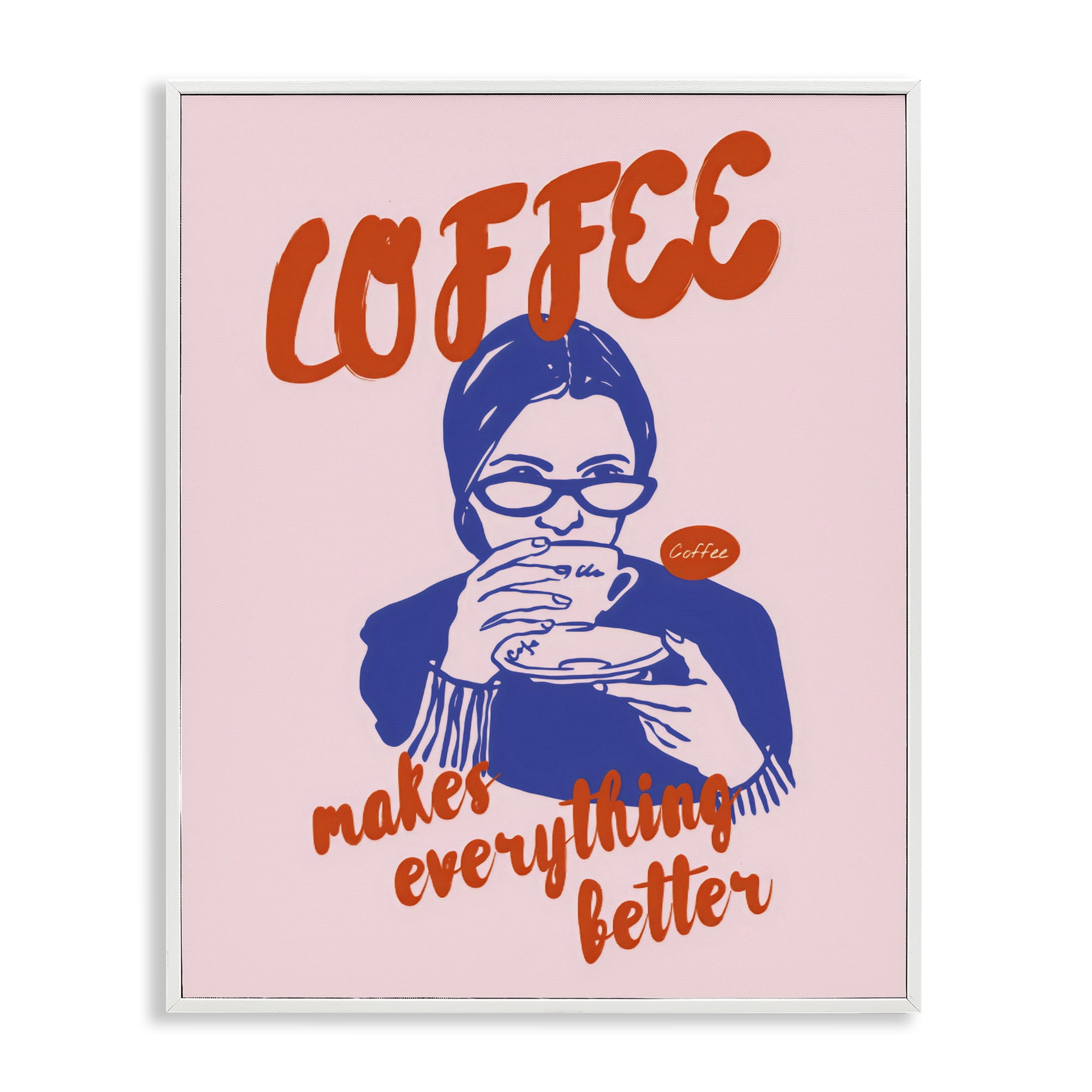 Stupell Industries Coffee Makes Everything Better White Framed Giclee Art, design by The Prints Vibe