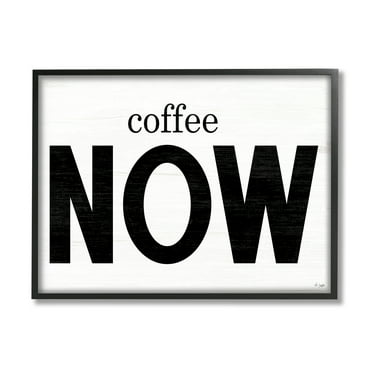 Stupell Industries Coffee Now Phrase Food & Beverage Painting Black Framed Art Print Wall Art, 14 x 11