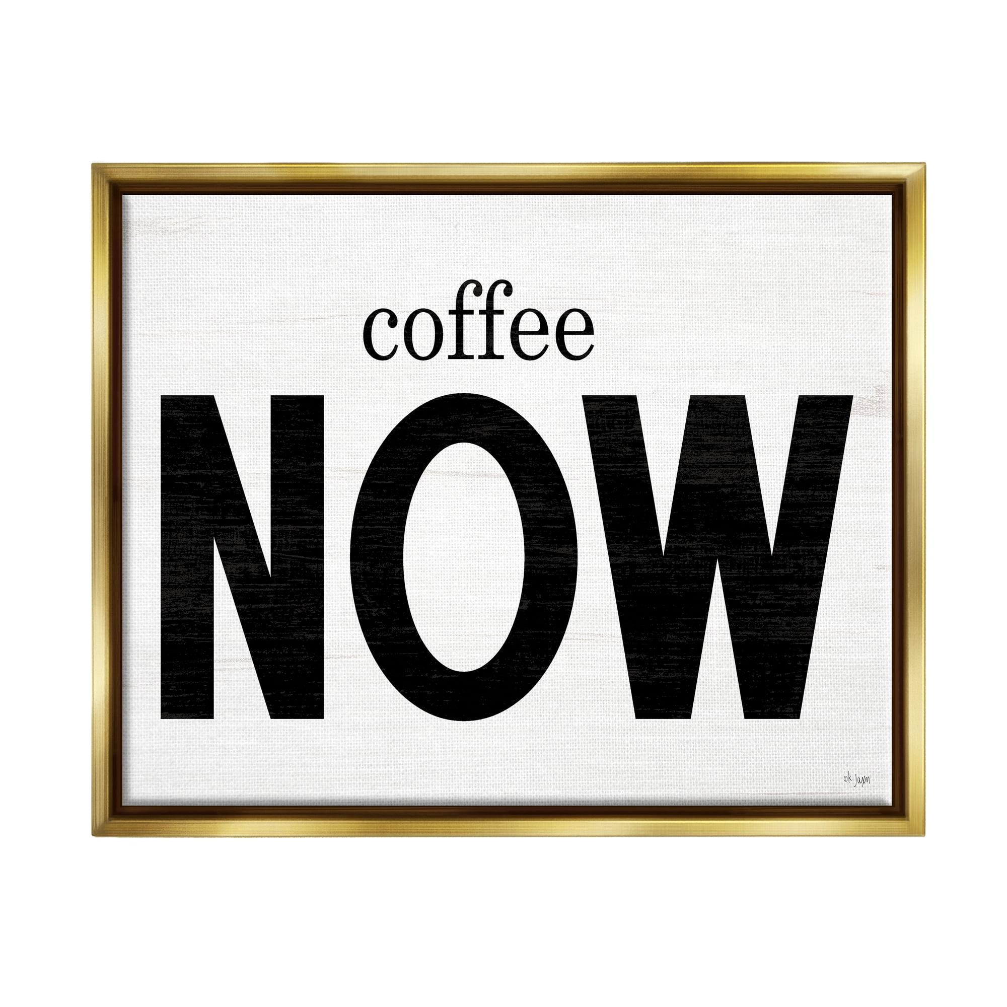 Stupell Industries Coffee Now Phrase Food & Beverage Painting Gold Floater Framed Art Print Wall Art, 21 x 17