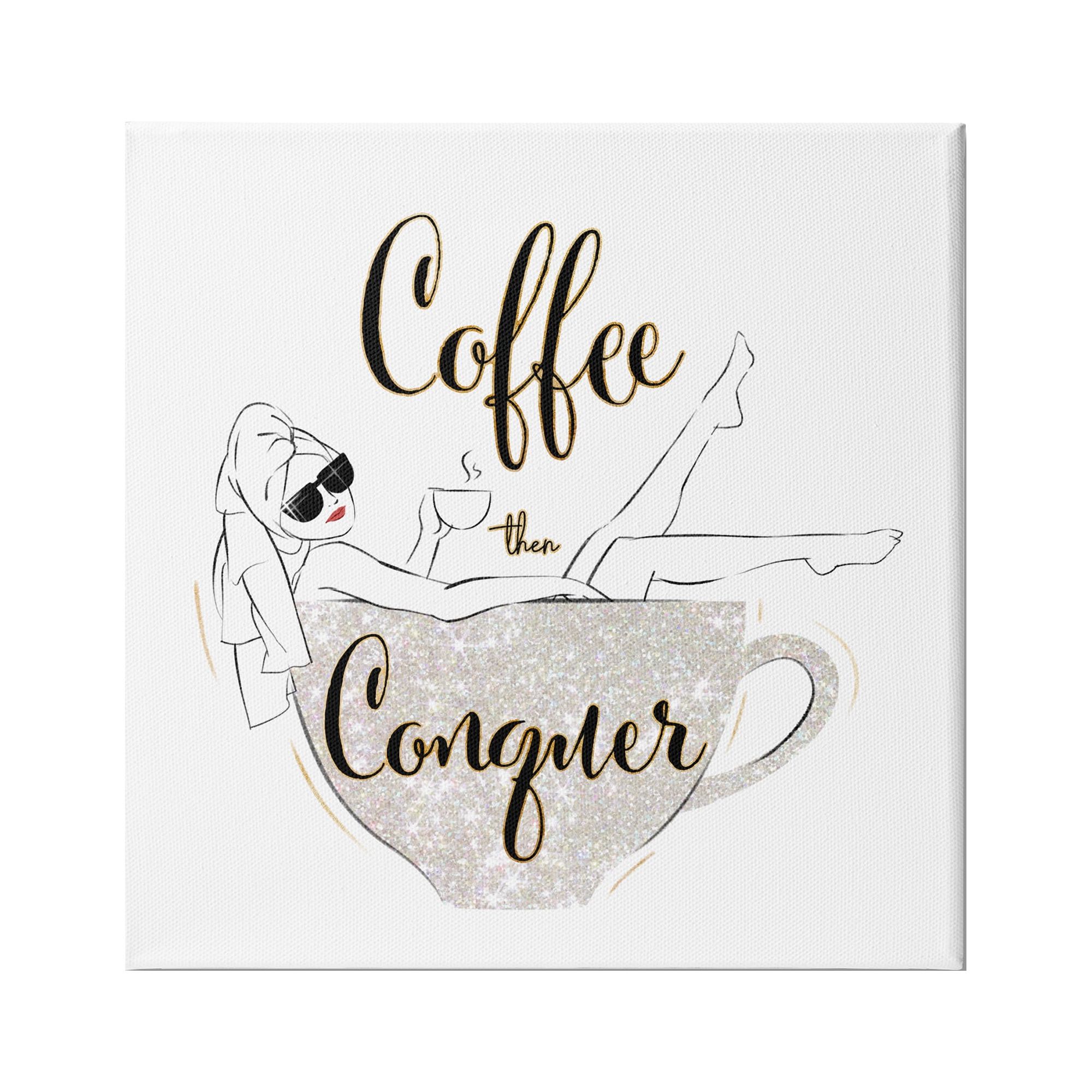 Stupell Industries Coffee Then Conquer Phrase Glam Fashion Female Mug, 17 x 17, Design by Ziwei Li