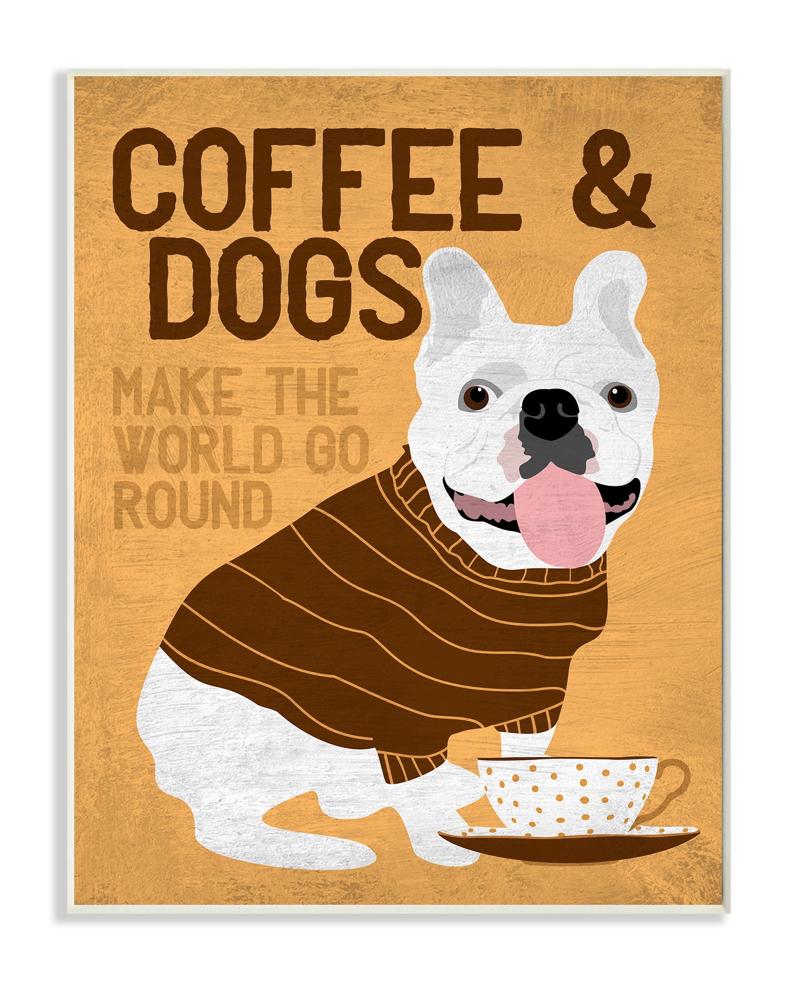 Stupell Industries Coffee and Dogs Phrase French Bulldog Café Pet Wall Plaque, 13 x 19, Design by Ginger Oliphant