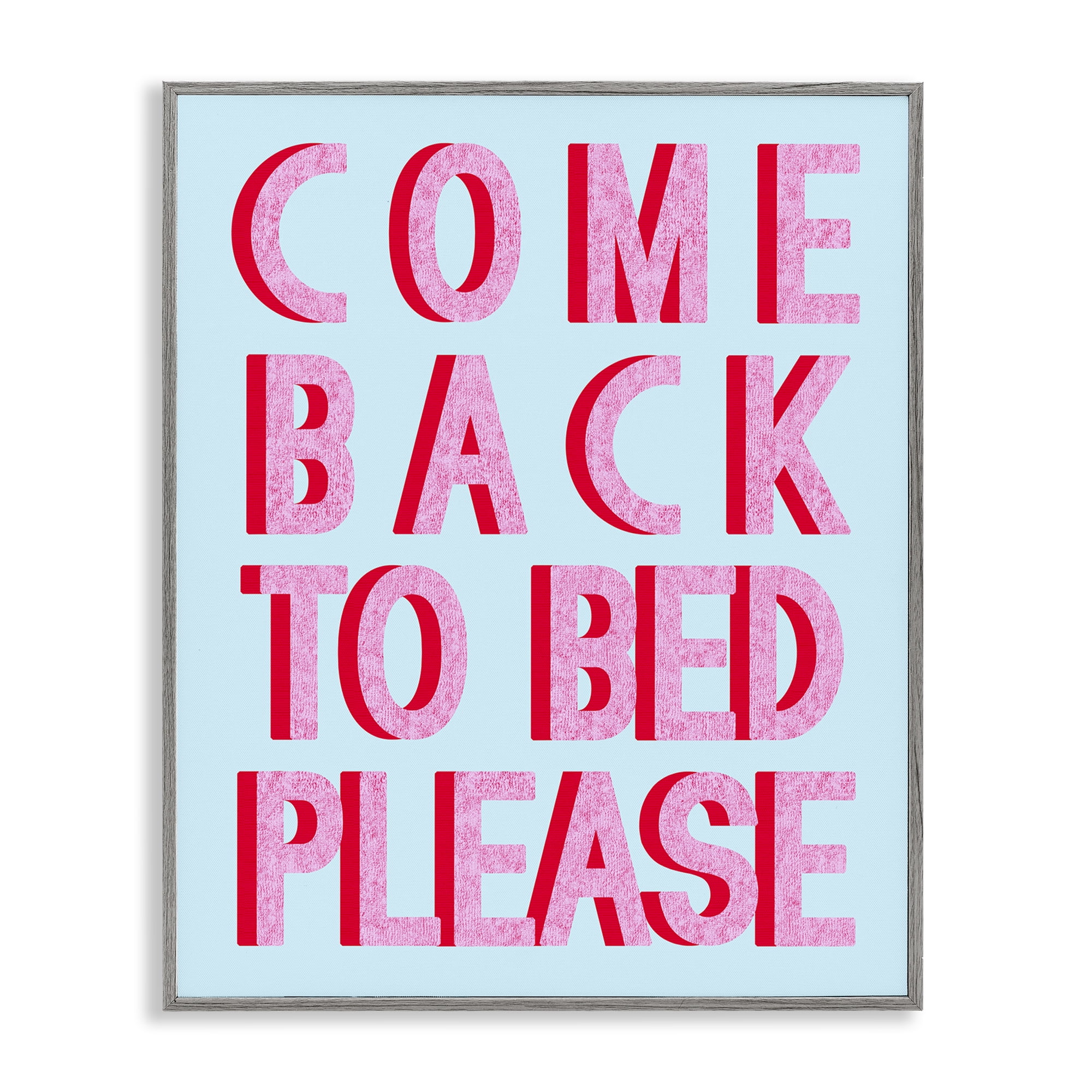 Stupell Industries Come Back To Bed Typography Painting Gray Framed Art Print Wall Art, 16 x 20