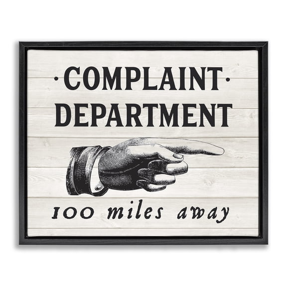 Stupell Industries Complaint Department 100 Miles Away Typography Painting Black Floater Framed Canvas Art Print Wall Art, 31 x 25