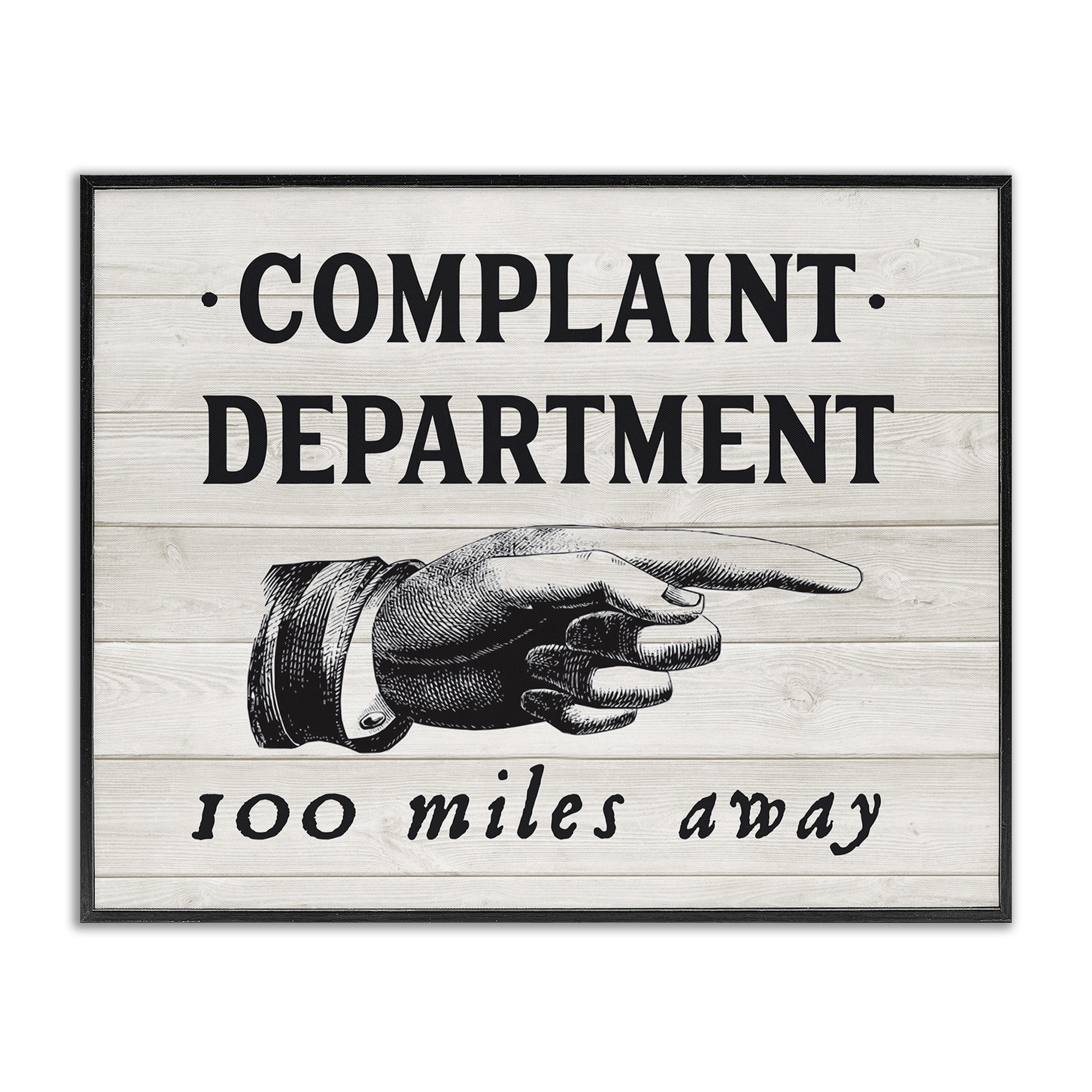 Stupell Industries Complaint Department 100 Miles Away Typography Painting Black Framed Art Print Wall Art, 14 x 11
