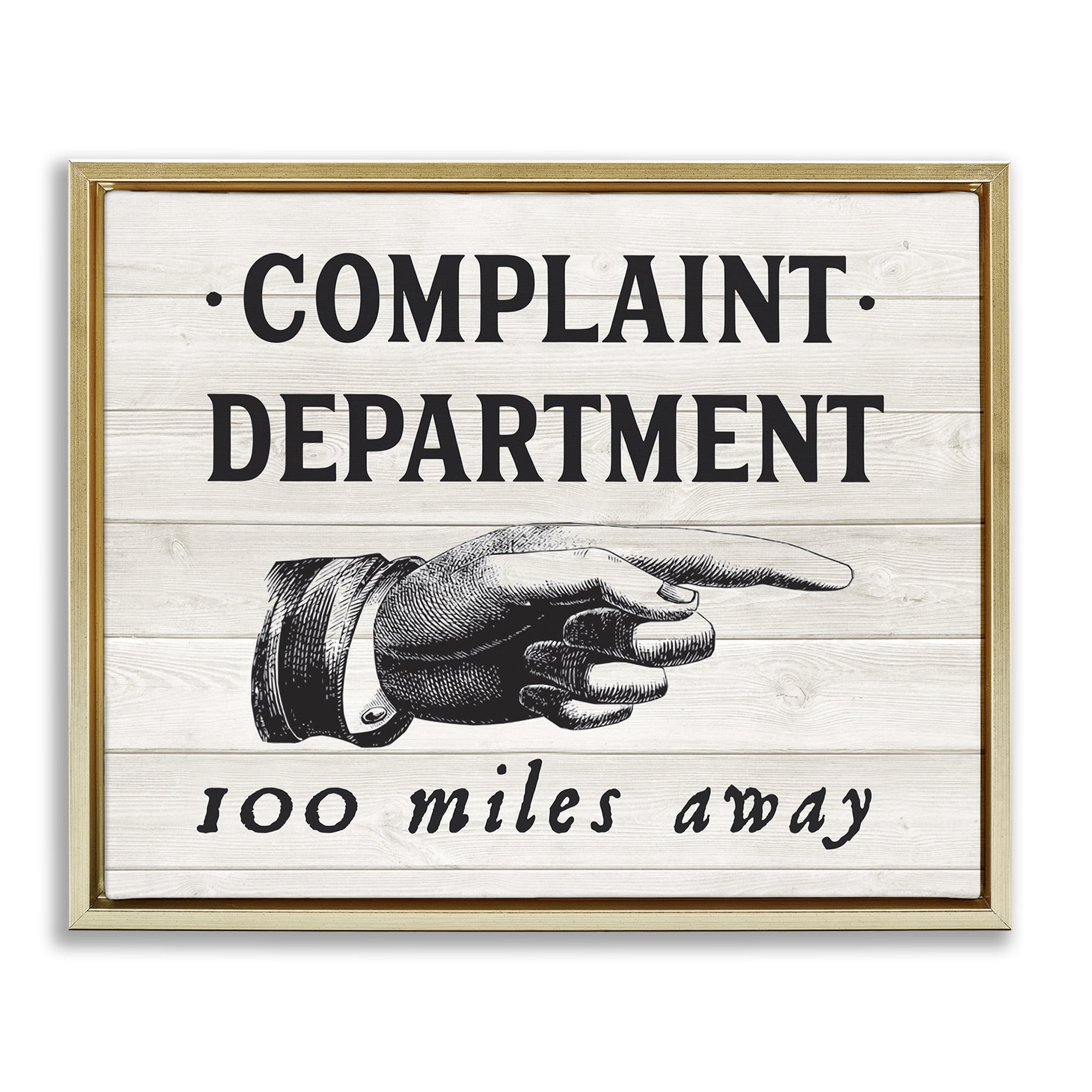 Stupell Industries Complaint Department 100 Miles Away Typography Painting Gold Floater Framed Canvas Art Print Wall Art, 21 x 17