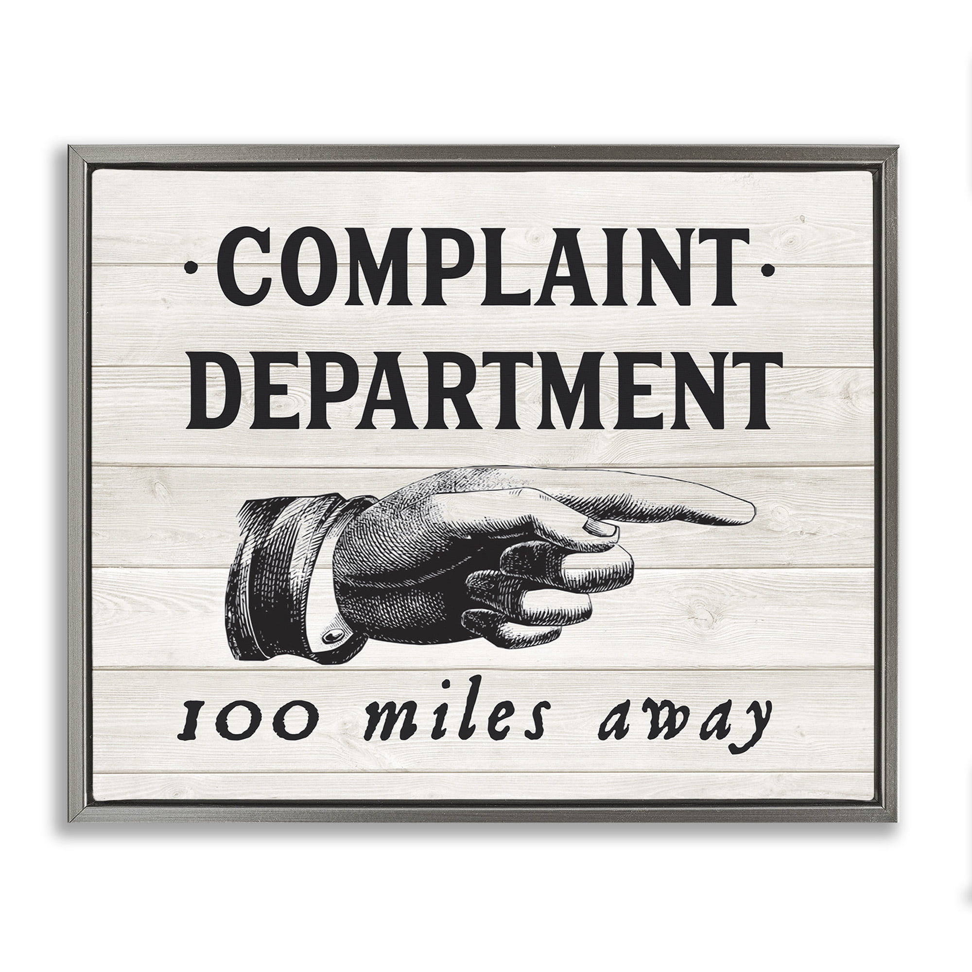 Stupell Industries Complaint Department 100 Miles Away Typography Painting Gray Floater Framed Canvas Art Print Wall Art, 31 x 25