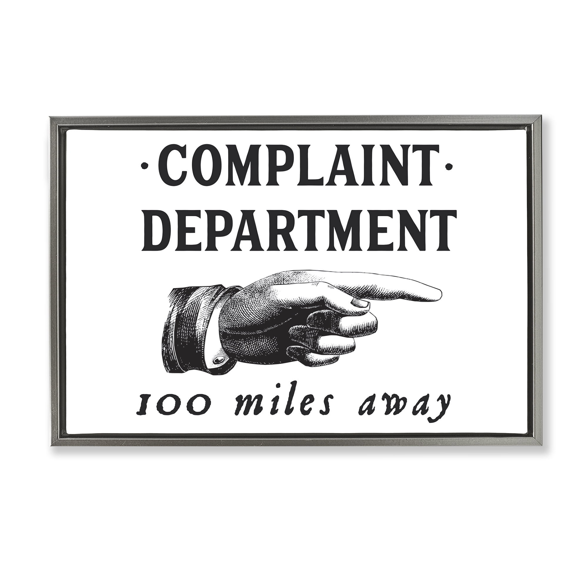 Stupell Industries Complaint Department Pointing Typography Painting Gray Floater Framed Canvas Art Print Wall Art, 25 x 17