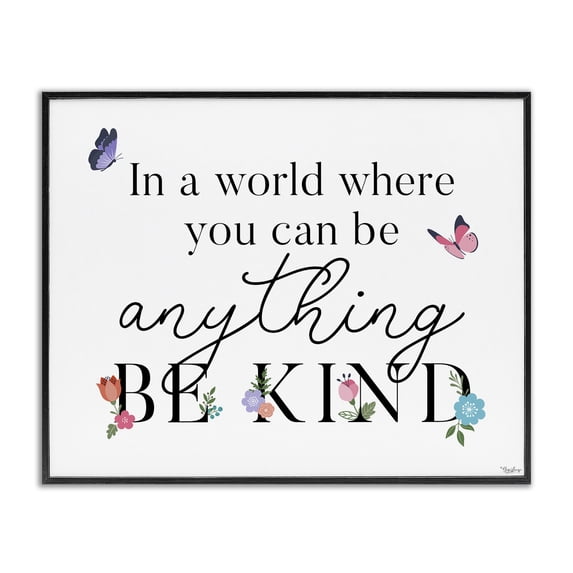 Stupell Industries Contemporary Be Anything & Kind Black Framed Giclee Art, 30 x 24, by Gigi Louise