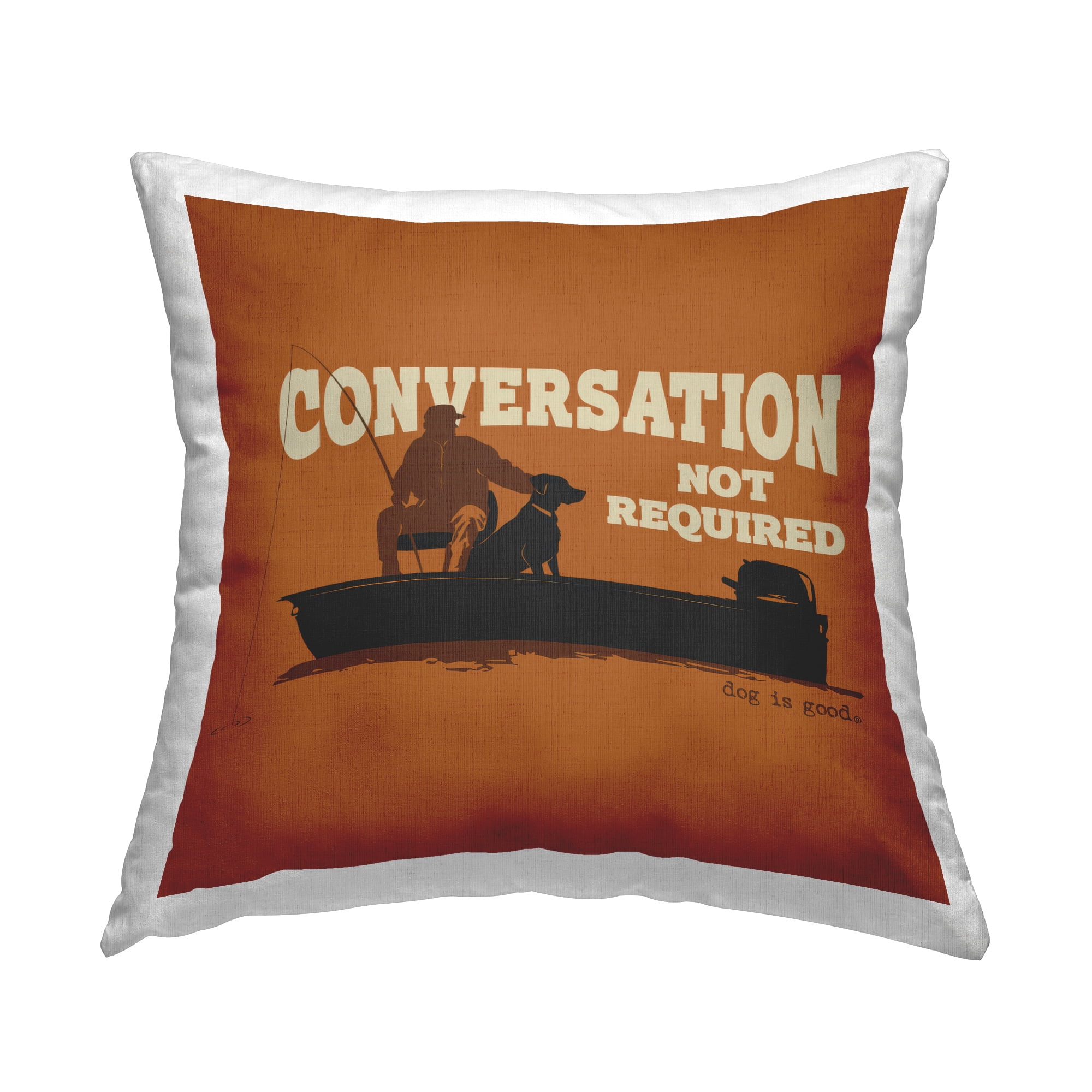 Stupell Industries Conversation Not Required Decorative Printed Throw Pillow Design by Dog Is Good.