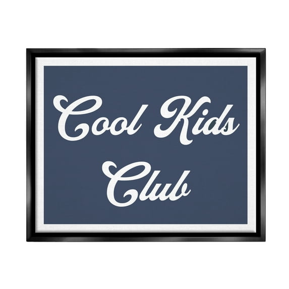 Stupell Industries Cool Kids Club Blue Phrase Inspirational Painting Black Floater Framed Art Print Wall Art
