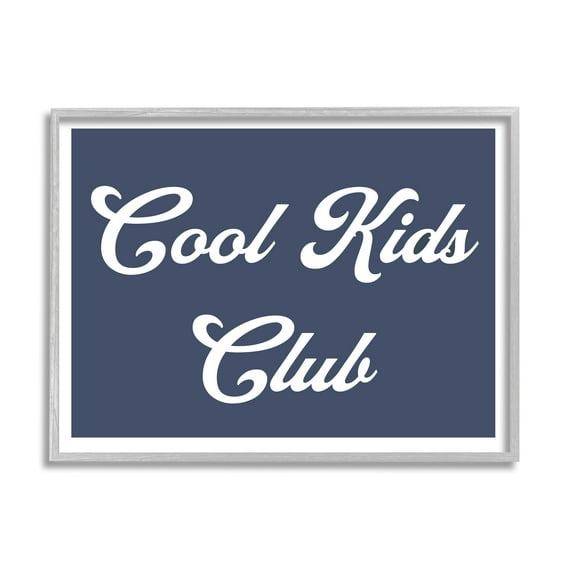 Stupell Industries Cool Kids Club Blue Phrase Inspirational Painting Gray Framed Art Print Wall Art