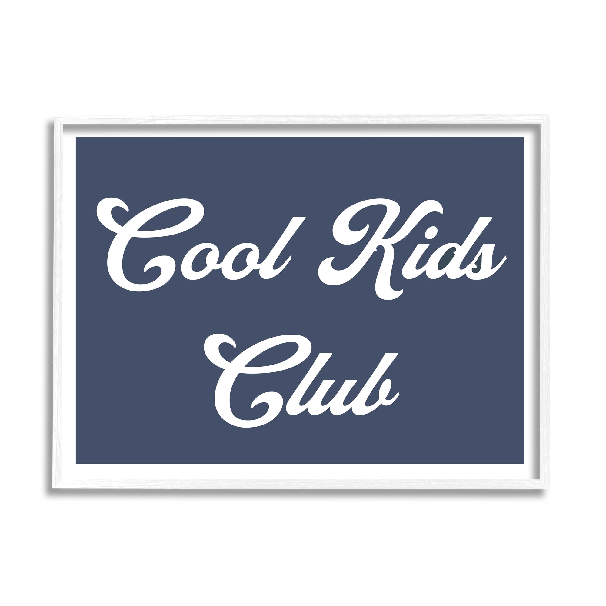 Stupell Industries Cool Kids Club Blue Phrase Inspirational Painting White Framed Art Print Wall Art
